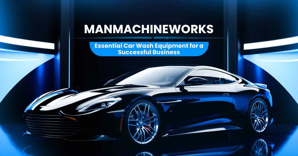 Car Wash Equipment for a Successful Business