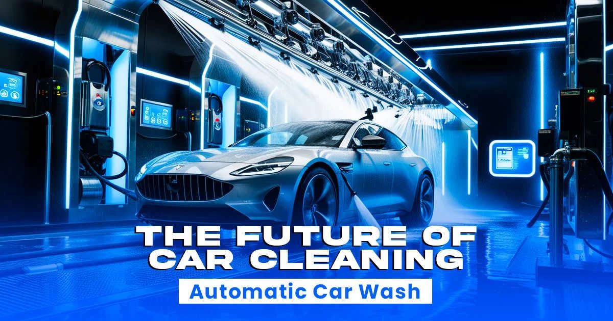 The Future of Car Cleaning: Automatic Car Wash