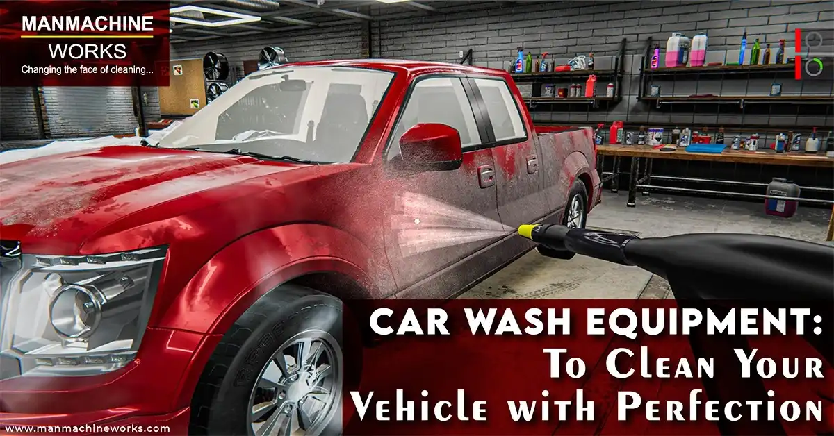 Car wash equipment: To Clean Your Vehicle with Perfection