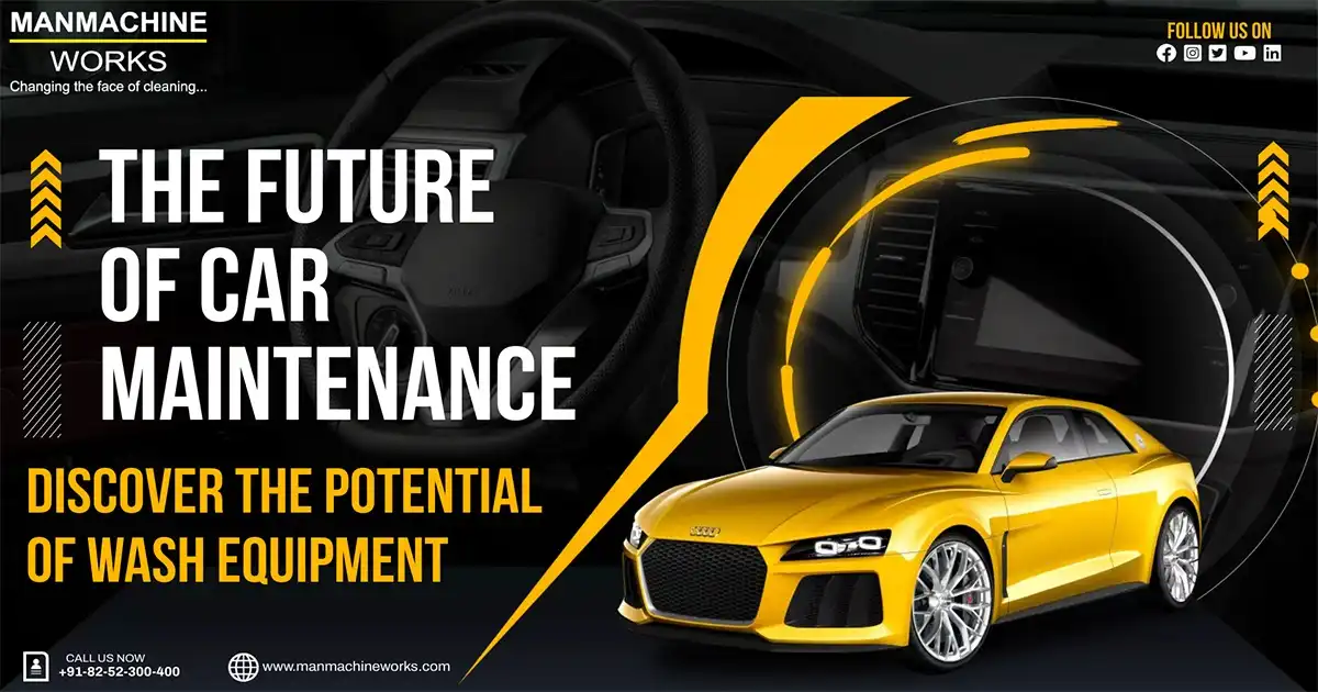 Car Wash Equipment for the Future: Power, Precision, and Performance