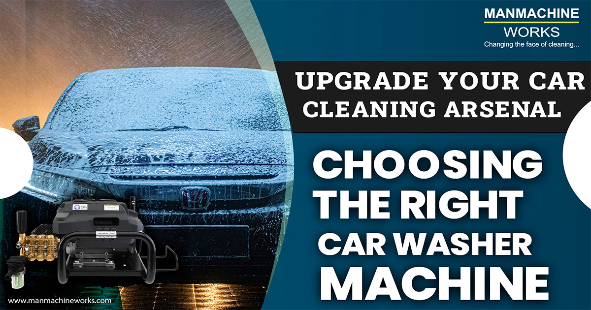 Upgrade Your Car Cleaning Arsenal: Choosing the Right Car Washer Machine