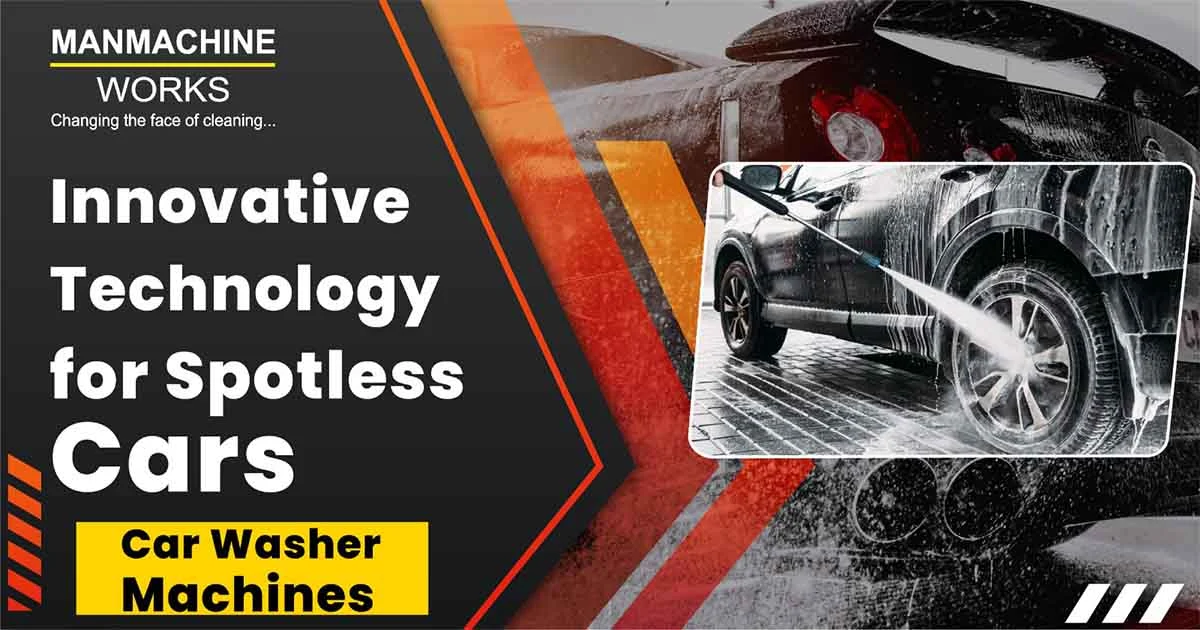 Innovative Technology for Spotless Cars: Car Washer Machines