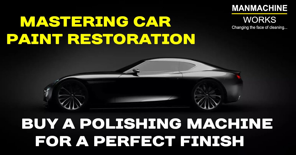 Mastering Car Paint Restoration: Buy a Polishing Machine for a Perfect Finish